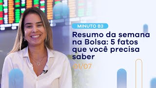 5 novidades pra ficar por dentro da semana na Bolsa | Minuto B3 – 01/07/2022