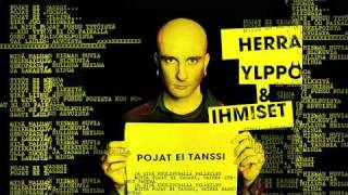 HERRA YLPPÖ & IHMISET / / / pojat ei tanssi
