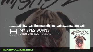 Social Club - Misfits 2 - My Eyes Burn ft Marz Ferrer
