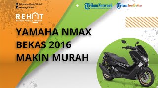 REHAT: Kepincut Skutik Bongsor, Cek Harga Yamaha NMAX Bekas Lansiran Tahun 2016 yang Makin Murah