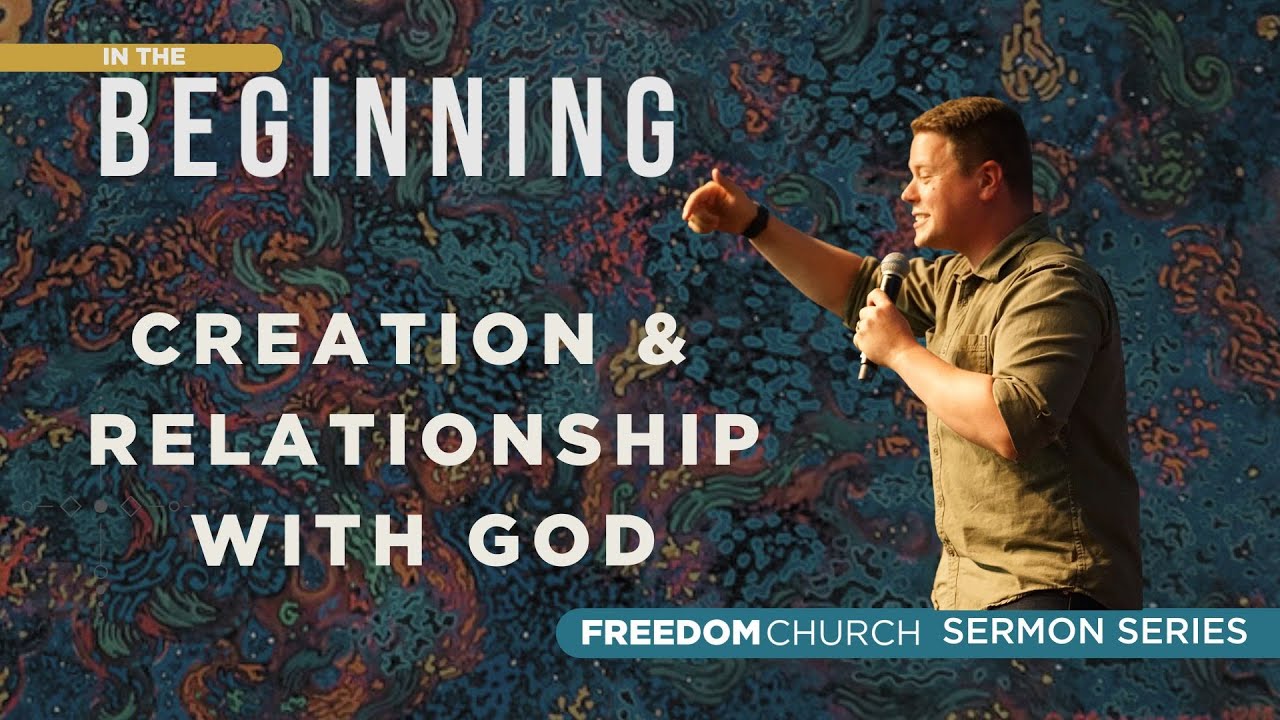 Creation and Relationship with God | Pastor Billy