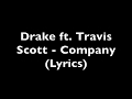 Drake ft. Travis Scott - Company (Lyrics) [Explicit]