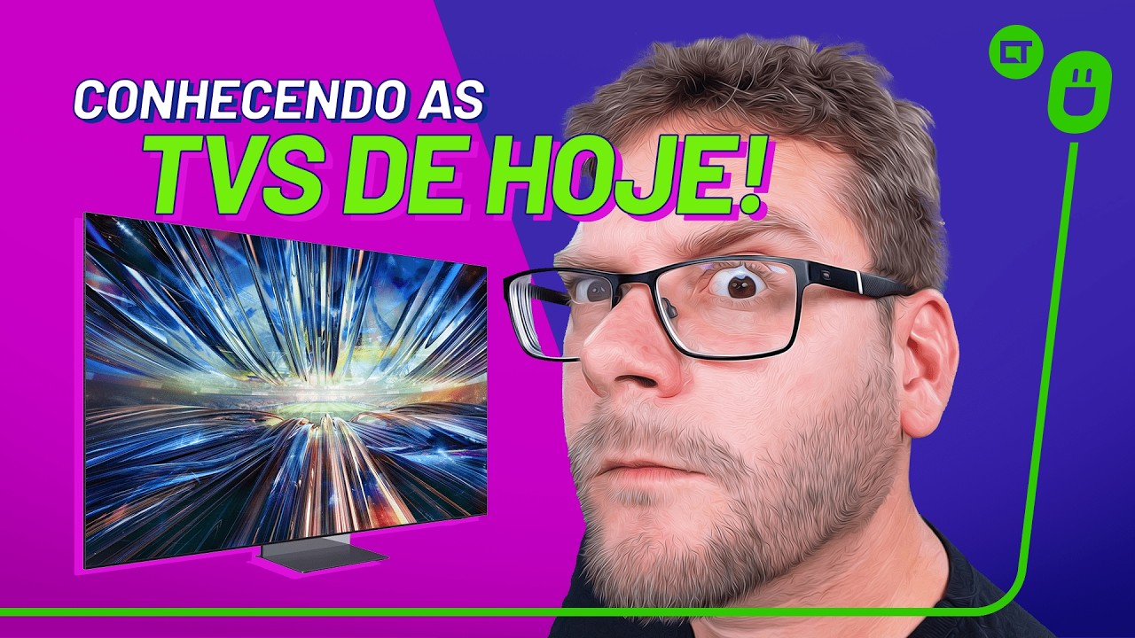 Conheça todas as tecnologias das TVs atuais