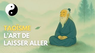 Accepter de laisser aller - Taoïsme