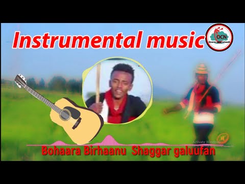 Bohaara Birhaanu-shaggar galuufani  new Ethiopian oromo Instrumental music 2022