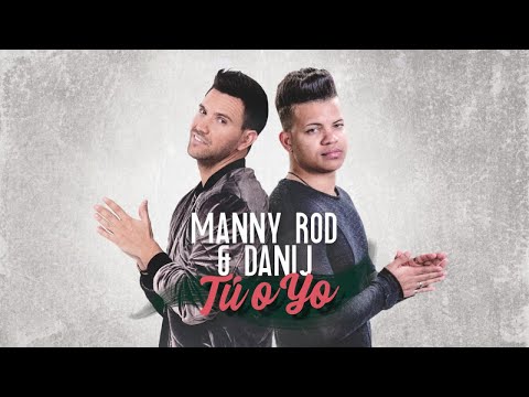 Manny Rod, Dani J - Tú o Yo