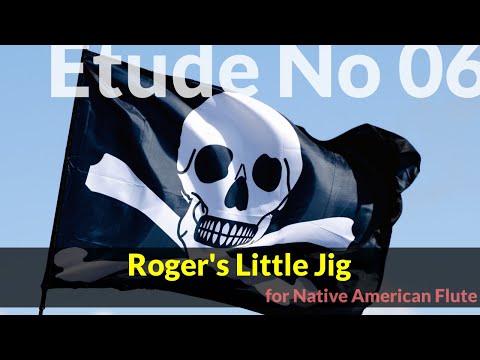 Native American Flute Etude No. 6 - Roger's Little Jig