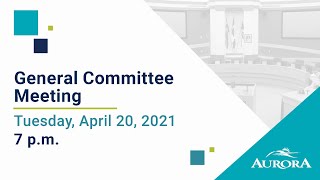 April 20, 2021 General Committee Meeting
