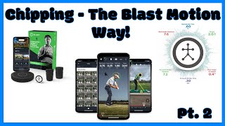 Chipping - The Blast Motion Way! - Blast Motion Series Part# 2