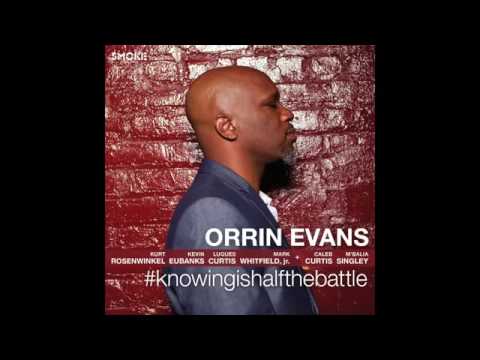 Orrin Evans "#knowingishalfthebattle" Video