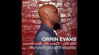 Orrin Evans #knowingishalfthebattle EPK