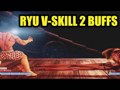 [SFVCE] RYU V-SKILL 2 BUFFS (V5.02) - Street Fighter V Champion Edition