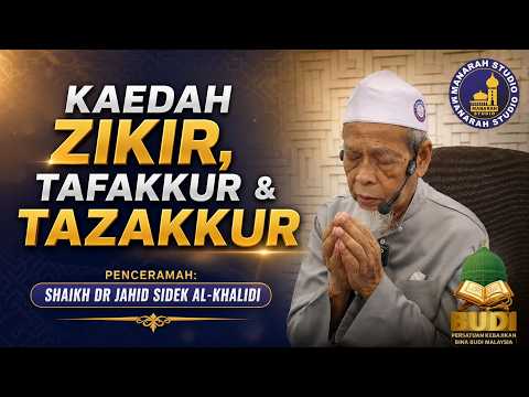 Kaedah Zikir Tafakkur Tazakkur - Tuan Guru Shaikh Dr Jahid Sidek Al-Khalidi