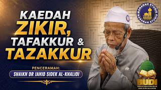 Kaedah Zikir Tafakkur Tazakkur - Tuan Guru Shaikh Dr Jahid Sidek Al-Khalidi