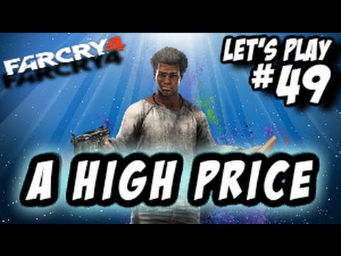 Far Cry 4 - Let's Play pt49 "A High Price"