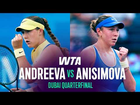 Mirra Andreeva vs. Amanda Anisimova | 2026 Dubai Quarterfinals | WTA Match Highlights
