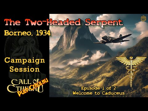 Call of Cthulhu - The Two Headed Serpent (Borneo, January 1934) Part 1 of 2