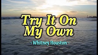 Try It On My Own - Whitney Houston (KARAOKE VERSION)