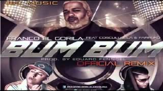 Bum Bum (Remix) Franco El Gorila Ft Cosculluela y Farruko
