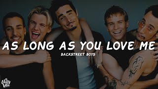 Backstreet Boys - As Long As You Love Me (Lyrics)