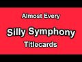 Almost Every Silly Symphony Titlecards
