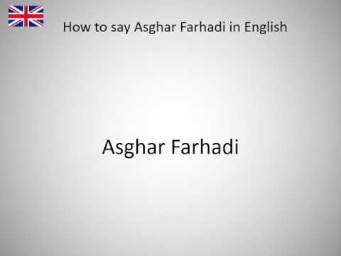 How to say Asghar Farhadi in English?