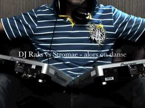 DJ Raks vs Stromae - alors on danse