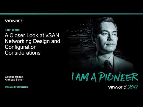 VMworld 2017 - STO1193BE - Closer Look at VMware vSAN Networking and Configuration Considerations