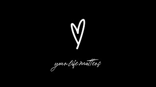 Your Life Matters Music Video