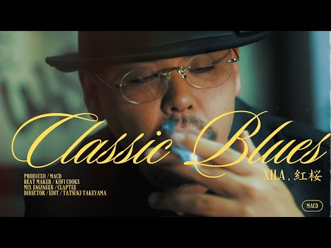 XILA & 紅桜 - Classic Blues (Prod.MACD)