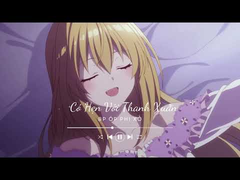 [DAILY MUSIC] || Có Hẹn Với Thanh Xuân -Ver SpeedUp - Nhạc Cổ Đánh Đổ Dân Chơi #8 || [MFB]