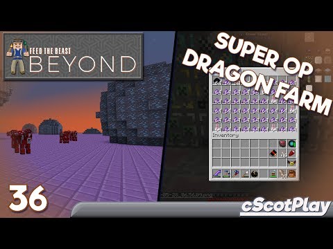 FTB Beyond w/ cScot – Ep 36 : Woot Farm – OP Ender Dragon Farm