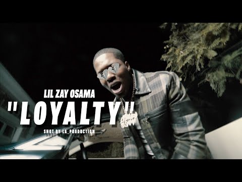 Lil Zay Osama - Loyalty [Official Music Video]