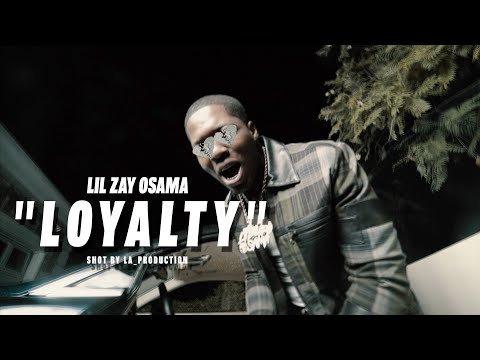 Lil Zay Osama - Loyalty (Official Music Video)