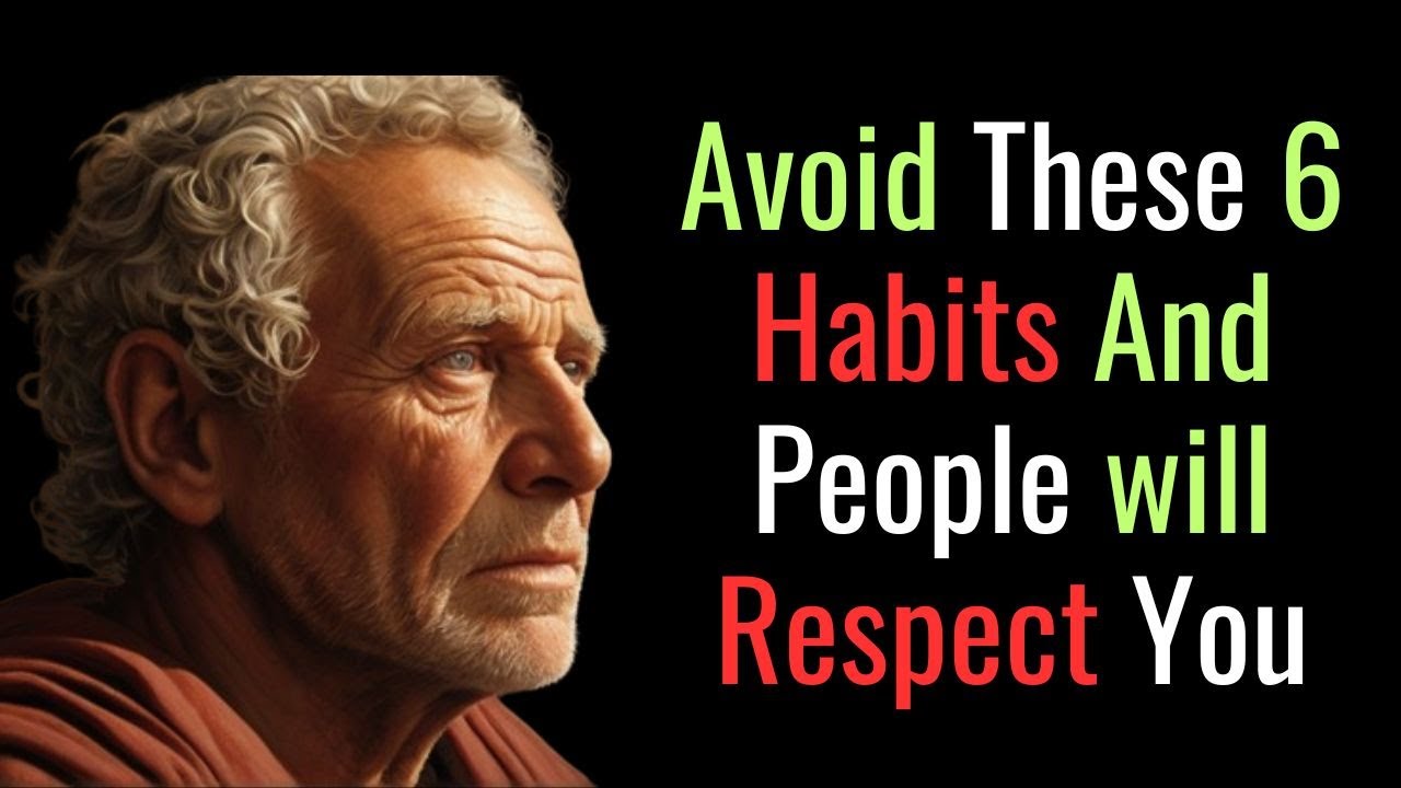 People Don't Respect You unless you remove These 6 Habits | STOIC PHILOSOPHY