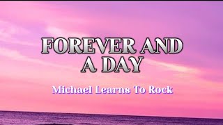 Forever And A Day | Michael Learns To Rock With Lyrics