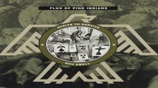 Flux of Pink Indians - Strive to Survive &amp; Neu Smell (Full Album)