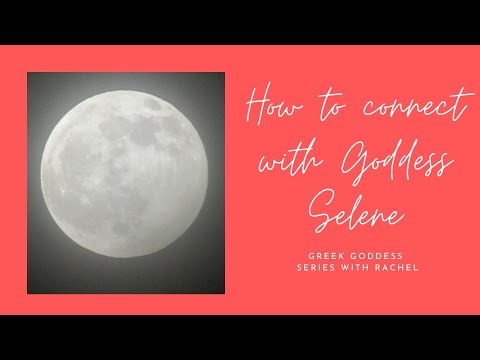 🌛 🌚 🌜 How to Connect with Moon Goddess Selene