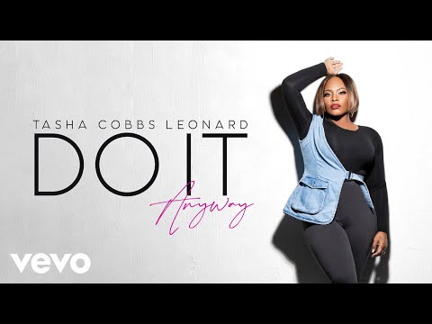 Tasha Cobbs Leonard - Do It Anyway (Audio Only)