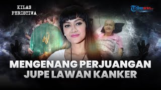 KILAS PERISTIWA: Senyuman Terakhir Jupe, Cerita Perempuan yang Tak Menyerah
