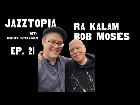 Jazztopia #21 - Ra Kalam Bob Moses | The Inaudible Sound of the Invisible Sun