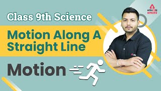 Motion Along A Straight Line Class 9 NCERT | Motion Class 9th Science | By Raghvendra Sir