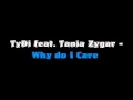 TyDi feat. Tania Zygar - Why do I Care 