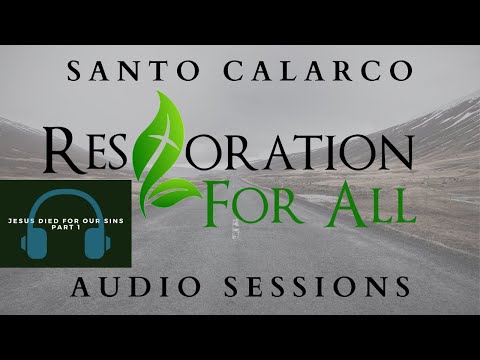 Santo Calarco - Jesus Died For Our Sins Part 1