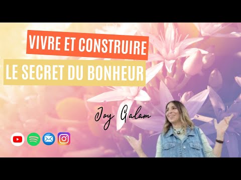 Vivre et Construire : le secret du bonheur