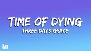 Three Days Grace - Time of Dying (Lyrics)