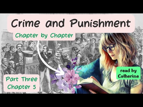 Porfiry: "Explain Yourself, Rodion!" Crime and Punishment Part 3 Chap 5