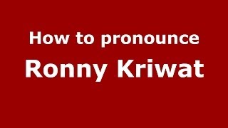 How to pronounce Ronny Kriwat