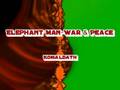 old school Elephant Man-War & Peace