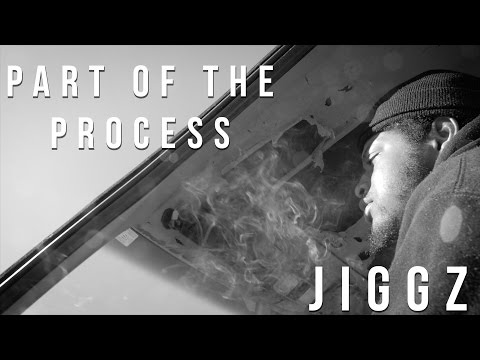 Jiggz- Part of the process (Music Video)